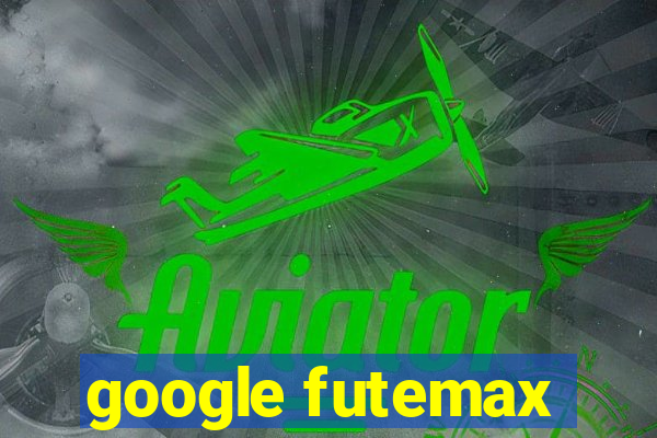 google futemax